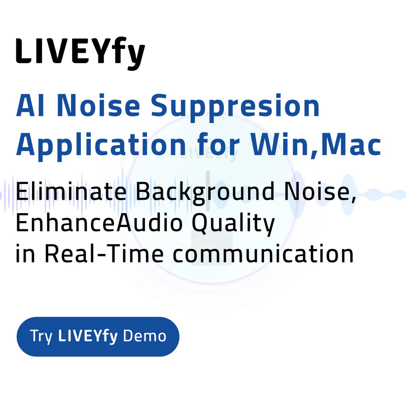 LIVEYfy-AI Noise Suppression Software Application